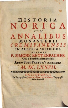 Historia Norica : cum annalibus monasterii Cremifanensis in Austria Superiore