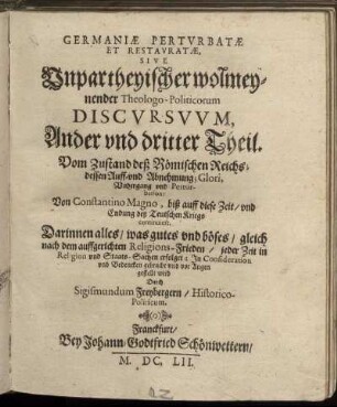 2/3: Germaniae Perturbatae Et Restauratae, Sive Unpartheyischer wolmeynender Theologo-Politicorum Discursuum ... Theil. 2/3