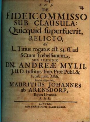 De fideicommisso sub clausula: quidquid superfuerit, relicto ad l. Titius rogatus est, 54 ff. ad ICtum Zrebellianum