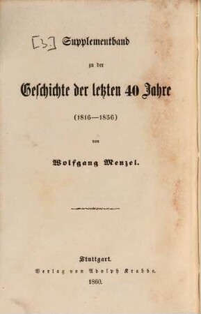 Geschichte Europa's vom Sturze Napoleons bis auf die Gegenwart : (1816 - 1856), [3] = Suppl.-Bd.. Geschichte der neuesten Zeit : (1856 - 1860)