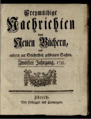 12: Freymüthige Nachrichten von neuen Büchern und andern zur Gelehrtheit gehörigen Sachen