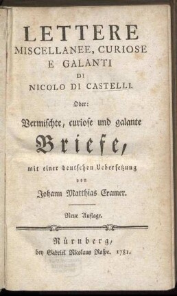 Lettere Miscellanee, Curiose E Galanti Di Nicolo Di Castelli. Oder: Vermischte, curiose und galante Briefe