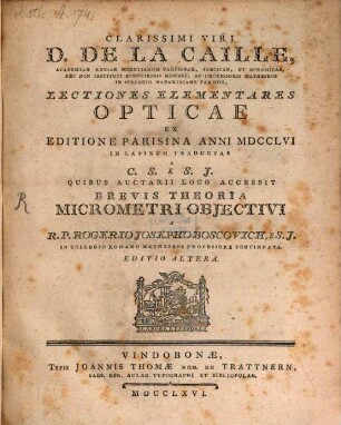 Clarissimi Viri D. De La Caille, Academiae Regiae Scientiarum Parisinae, Suecicae, Et Borussicae ... Lectiones Elementares Opticae