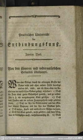 Zweiter Theil. Von den schweren und widernatürlichen Geburten überhaupt