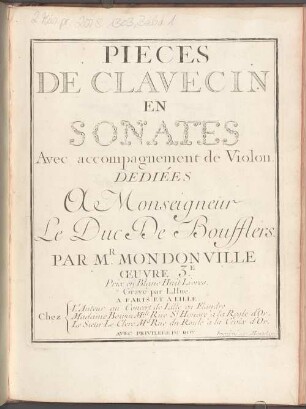 Pieces De Clavecin En Sonates Avec accompagnement de Violon : dediées à Monseigneur Le Du de Boufflers : Oeuvre 3e
