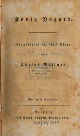 König Yngurd : Trauerspiel in fünf 5 Akten ; mit 2 Kupfern