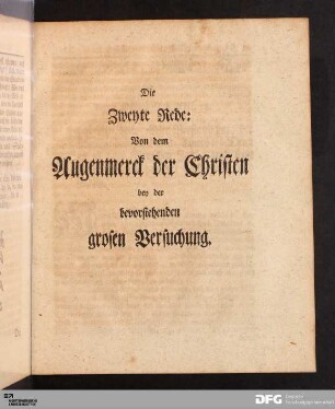 Die Zweyte Rede: Von dem Augenmerck der Christen bey der bevorstehenden grosen Versuchung.