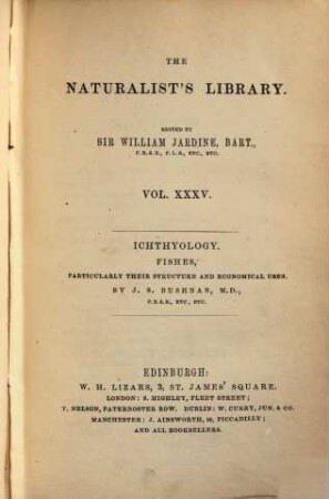 The Naturalist's Library, IV. Ichtyology, [1] = 35. Fishes, their structure and economical uses