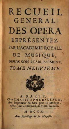 Recueil General Des Opera Representez Par L'Academie Royale De Musique, Depuis Son Etablissement. 9