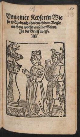 Von einer Keyserin Wie || sie jr Ehe brach/ dardurch dem Keyser || ein Horn wuchs an seiner Stiern || Jn der Brieff weyß.||