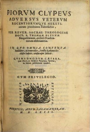 Piorum clypeus adversus veterum haereticorum pravitatem fabricatus