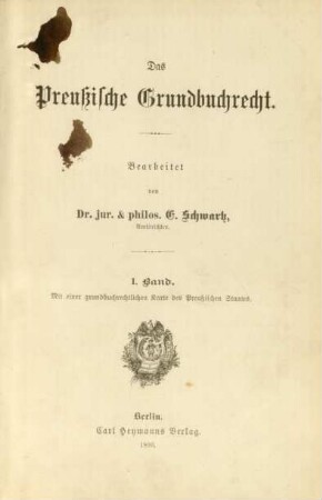 Bd. 1: Mit einer grundbuchrechtlichen Karte des Preussischen Staates