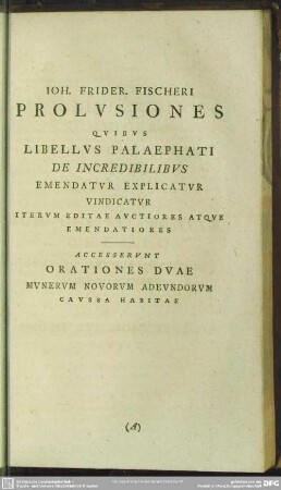 Ioh. Frider. Fischeri Prolusiones Quibus Libellus Palaephati De Incredibilibus Emendatur Explicatur Vindicatur ...