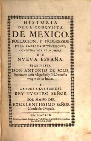 Historia De La Conquista De Mexico, Poblacion, Y Progressos De La America Septentrional, Conocida Por El Nombre De Nueva España