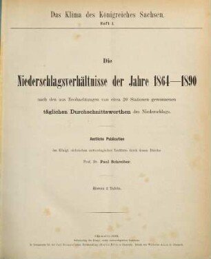 Das Klima des Königreiches Sachsen : amtliche Publikation der Königl. Sächsischen Landeswetterwarte in Dresden. 1. 1892