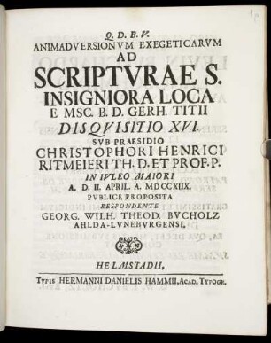 Animadversionvm Exegeticarvm Ad Scriptvrae S. Insigniora Loca E Msc. B. D. Gerh. Titii Disqvisitio XVI