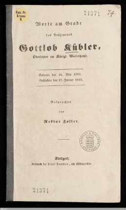 Worte am Grabe des Präzeptors Gottlob Kübler, Oberlehrer am Königl. Waisenhause : Geboren den 24. Mai 1787, gestorben den 17. Januar 1843