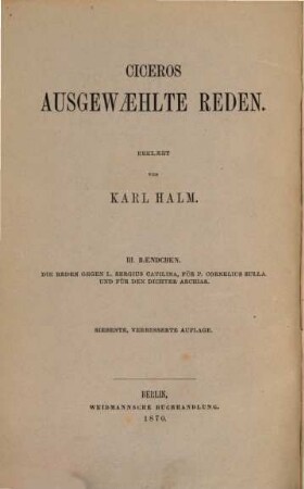 Cicero's ausgewählte Reden, 3. Reden gegen L. Sergius Catilina, für P. Cornelius Sulla und für den Dichter Archias