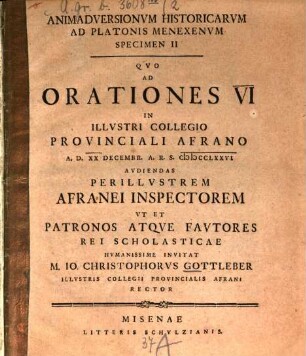 Animadversionum historicarum ad Platonis Menexenum specimen. 2. Ad orationes 6. ... audiendas. - 1776. - XII S.