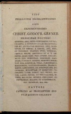 Viro Perillustri Excellentissimo Atque Experientissimo Christ. Godofr. Gruner Medicinae Doctori [...]