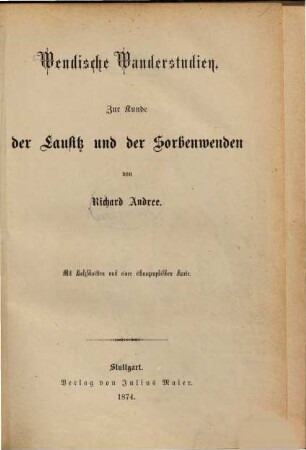 Wendische Wanderstudien : zur Kunde der Lausitz und der Sorbenwenden