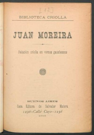 Juan Moreira : relación criolla en versos gauchescos