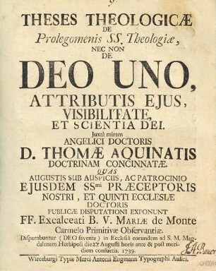 Theses Theologicae De Prolegomenis SS. Theolegiae, Nec Non De Deo Uno, Attributis Ejus, Visibilitate, Et Scientia Dei : Juxta miram Angelici Doctoris D. Thomae Aquinatis Doctrinam Concinnatae