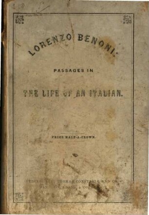 Lorenzo Benoni or Passages in the life of an Italian [= Giovanni Ruffini.] : Edited by a friend. [Verfasser: Giovanni Ruffini.]