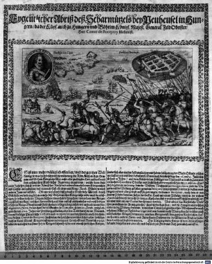 Eygentlicher Abriß deß Scharmützels bey Neuheusel in Hungern da der Käys. auch zu Hungern und Böheim Königl. Majest. General FeldObrister Herr Conte de Bucquoy blieben ist