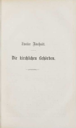 Zweiter Abschnitt. Die kirchlichen Behörden.
