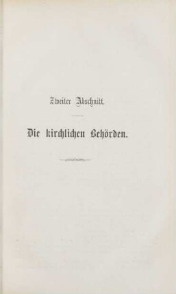 Zweiter Abschnitt. Die kirchlichen Behörden.