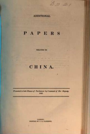 Additional Papers relating to China : Presented to both houses of parliament ... 1840