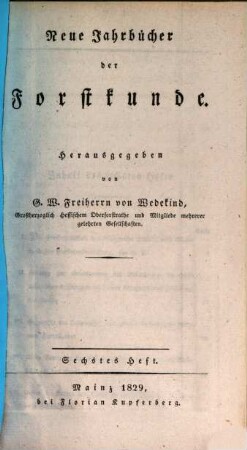Neue Jahrbücher der Forstkunde. 6. 1829