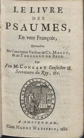 Le Livre Des Psaumes, En vers François, Retouchez Sur l´ancienne Version de Cl. Marot, & de Theodore De Beze.
