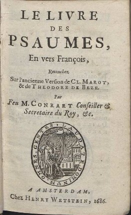 Le Livre Des Psaumes, En vers François, Retouchez Sur l´ancienne Version de Cl. Marot, & de Theodore De Beze.