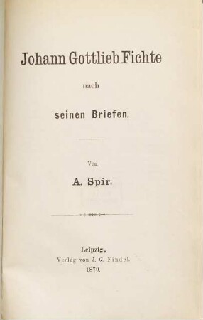 Johann Gottlieb Fichte nach seinen Briefen