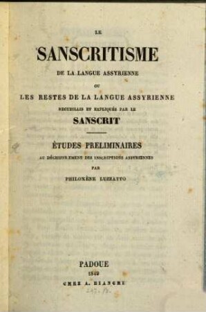 Le Sanscritisme de la langue Assyrienne ou les restes de la langue assyrienne recuceillis et expliqués par le sanscrit