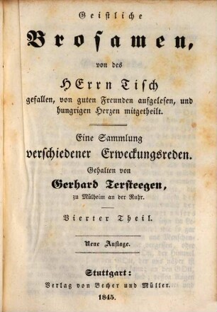 Des gottseligen Arbeiters ein Weinberge des Herrn: Gerhard Tersteegen's (geboren 27. Nov. 1697., gestorben 3. April 1769) gesammelte Schriften. 6,4