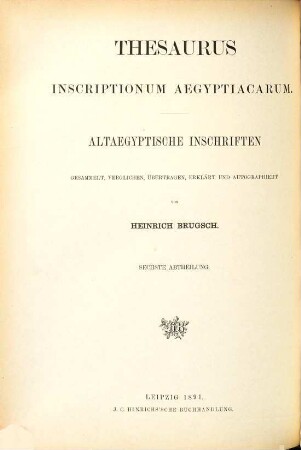 Thesaurus Inscriptionum Aegyptiacarum : Altägyptische Inschriften gesammelt, verglichen, übertragen, erklärt und autographirt von Heinrich Brugsch. 6