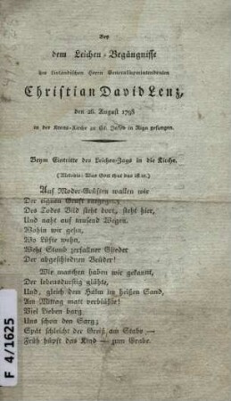 Bey dem Leichen-Begräbnisse des livländischen Herrn Generalsuperintendenten Christian David Lenz, den 26. August 1798 in der Krons-Kirche zu St. Jakob in Riga gesungen