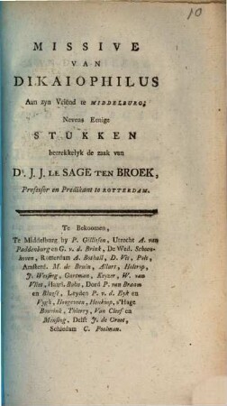 Missive van Dikaiophilus an zyn vriend te Middelburg betrekkelyk de zaak van J. J. Le Sage ten Broek