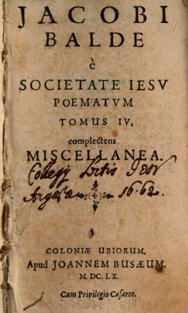 I. Balde S. I. Poemata, 4. Complectens Miscellanea