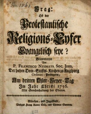 Frag: Ob der Protestantische Religions-Eyfer Evangelisch seye?