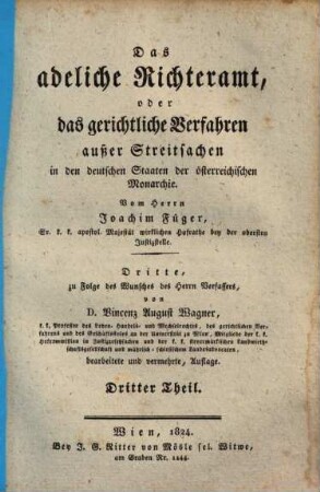 Das adeliche Richteramt oder das gerichtliche Verfahren außer Streitsachen in den deutschen Erbländern der österreichischen Monarchie, 3