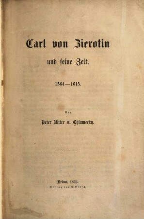 Carl von Zierotin und seine Zeit : 1564-1615