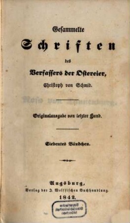 Gesammelte Schriften des Verfassers der Ostereier, Christoph von Schmid. 7