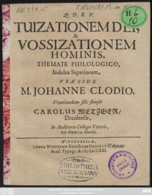 Tuizationem Dei, & Vossizationem Hominis, Themate Philologico, Indultu Superiorum