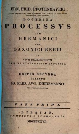 Doctrina processus : Cum Germanici tum Saxonici Regii in usum praelectionum ordine systematico exposita. 1