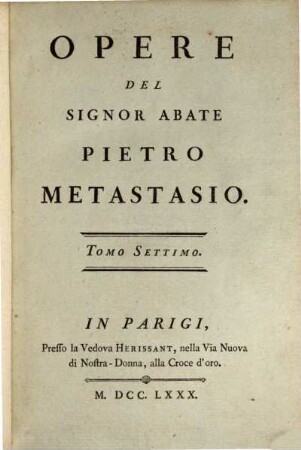 Opere Del Signor Abate Pietro Metastasio, Tomo Settimo