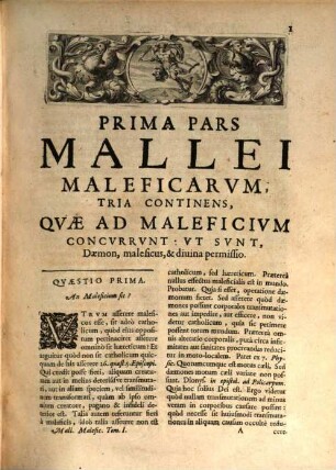 Malleus Maleficarum, Maleficas Et Earum haeresim frameâ conterens : Ex Variis Auctoribus Compilatus, & in quatuor Tomos iustè distributus, Quorum Duo Priores Vanas Daemonum versutias, praestigiosas Strigimagarum caeremonias, horrendos etiam cum illis congressus ; exactam denique tam pestiferae sectae disquisitionem, & punitionem complectuntur. Tertius praxim Exorcistarum ad Daemonum, & Strigimagarum maleficia de Christi fidelibus pellanda ; Quartus verò Artem Doctrinalem, Benedictionalem, & Exorcismalem continent, 1